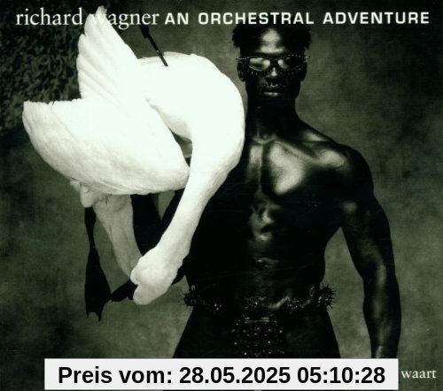 Richard Wagner - An orchestral Adventure (Ring - Tristan - Parsifal) von Edo de Waart