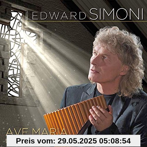 Ave Maria - Die schönsten sakralen Lieder von Edward Simoni