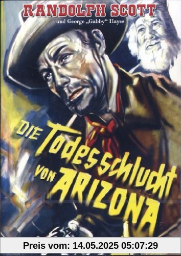 Die Todesschlucht von Arizona Die Todesschlucht von Arizona von Edwin L. Marin