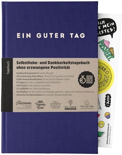 Ein guter Tag, Selbstliebe- und Dankbarkeitstagebuch. Nur 5-6 Minuten am Tag. Für Dankbarkeit, Achtsamkeit, Journaling, Tagebuch (Indigo) von Ein guter Plan