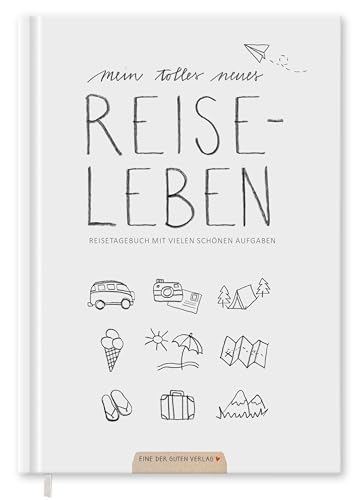 Reisetagebuch & Urlaubstagebuch mit spannenden Aufgaben - Mein tolles neues Reiseleben - A5 Tagebuch zum selberschreiben, für Urlaub, Ferien, Vanlife, Flitterwochen & Reisen, FSC, Druck CO2 neutral von Eine der Guten