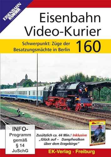 Eisenbahn Video-Kurier 160 - Schwerpunkt: Züge der Besatzungsmächte in Berlin von Eisenbahn Kurier