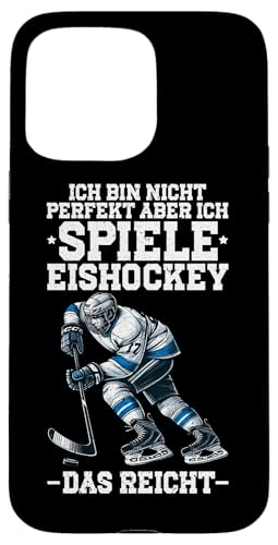 Ich Bin Nicht Perfekt Aber Ich Spiele Eishockey Das Reicht Hülle für iPhone 15 Pro Max Ich Bin Nicht Perfekt Aber Ich Spiele Eishockey Das Reicht Hülle für iPhone 15 Pro Max von Eishockeyspieler Eishockey Hockey Eishockeysport
