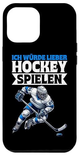 Ich Würde Lieber Hockey Spielen Eishockeyspieler Eishockey Hülle für iPhone 12 Pro Max von Eishockeyspieler Eishockey Hockey Eishockeysport