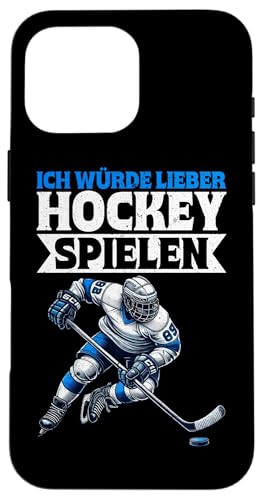 Ich Würde Lieber Hockey Spielen Eishockeyspieler Eishockey Hülle für iPhone 16 Pro Max Ich Würde Lieber Hockey Spielen Eishockeyspieler Eishockey Hülle für iPhone 16 Pro Max von Eishockeyspieler Eishockey Hockey Eishockeysport