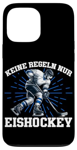 Keine Regeln Nur Eishockey Eishockeyspieler Wintersport Fan Hülle für iPhone 13 Pro Max von Eishockeyspieler Eishockey Hockey Eishockeysport