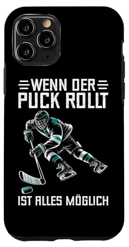 Wenn Der Puck Rollt Ist Alles Möglich Eishockeyspieler Hülle für iPhone 11 Pro von Eishockeyspieler Eishockey Hockey Eishockeysport