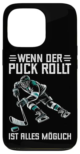 Wenn Der Puck Rollt Ist Alles Möglich Eishockeyspieler Hülle für iPhone 13 Pro von Eishockeyspieler Eishockey Hockey Eishockeysport