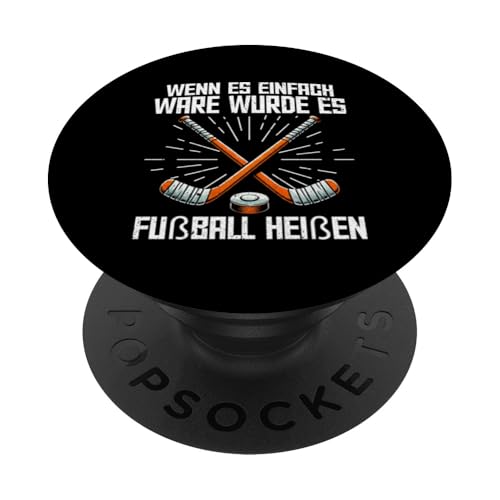 Wenn Es Einfach Ware Wurde Es Fußball Heißen Eishockey PopSockets Klebender PopGrip Wenn Es Einfach Ware Wurde Es Fußball Heißen Eishockey PopSockets Klebender PopGrip von Eishockeyspieler Eishockey Hockey Eishockeysport