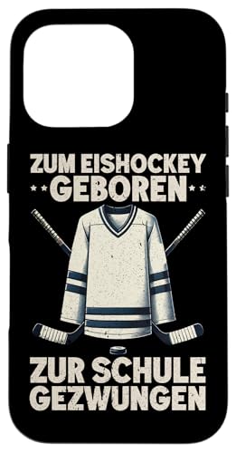 Zum Eishockey Geboren Zur Schule Gezwungen Eishockeyspielen Hülle für iPhone 16 Pro Zum Eishockey Geboren Zur Schule Gezwungen Eishockeyspielen Hülle für iPhone 16 Pro von Eishockeyspieler Eishockey Hockey Eishockeysport