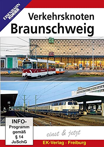 Verkehrsknoten Braunschweig: einst und jetzt von Ek-Verlag Eisenbahnkurier
