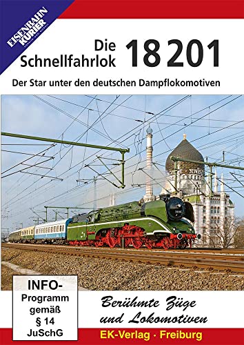 18 201 - Die Schnellfahrlok: Der Star unter den deutschen Dampflokomotiven 18 201 - Die Schnellfahrlok: Der Star unter den deutschen Dampflokomotiven von Ek-Verlag GmbH