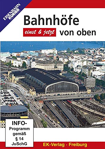 Bahnhöfe von oben - einst & jetzt von Ek-Verlag GmbH