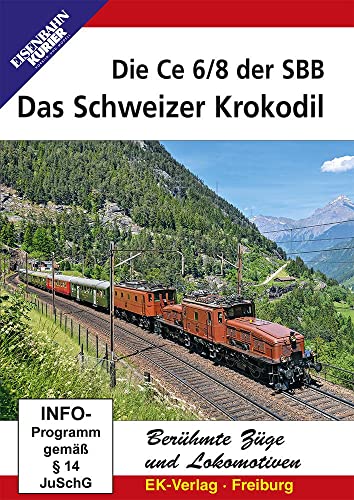 Das Schweizer Krokodil - Die Ce 6/8 der SBB Das Schweizer Krokodil - Die Ce 6/8 der SBB von Ek-Verlag GmbH