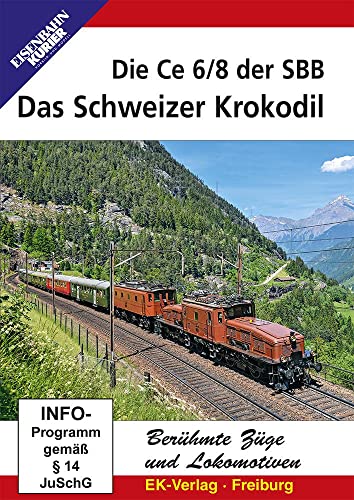 Das Schweizer Krokodil - Die Ce 6/8 der SBB von Ek-Verlag GmbH