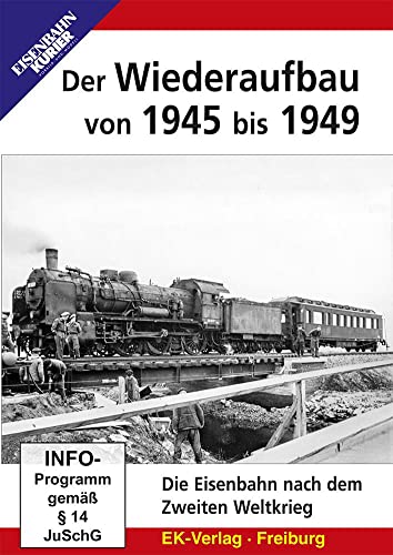 Der Wiederaufbau von 1945 bis 1949 - Die Eisenbahn nach dem Zweiten Weltkrieg Der Wiederaufbau von 1945 bis 1949 - Die Eisenbahn nach dem Zweiten Weltkrieg von Ek-Verlag GmbH