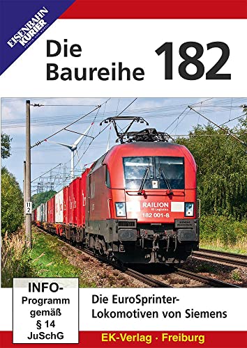 Die Baureihe 182 - Die EuroSprinter-Lokomotiven von Siemens von Ek-Verlag GmbH