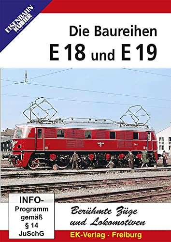 Die Baureihen E18 & E19 - Berühmte Züge und Lokomotiven von Ek-Verlag GmbH