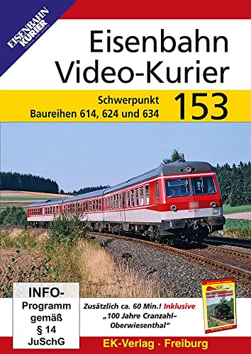 Eisenbahn Video-Kurier 153 - Schwerpunkt Baureihen 6314, 624 und 634 von Ek-Verlag GmbH