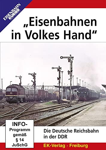 "Eisenbahnen in Volkes Hand" - Die Deutsche Reichsbahn in der DDR von Ek-Verlag GmbH