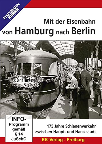 Mit der Eisenbahn von Hamburg nach Berlin Mit der Eisenbahn von Hamburg nach Berlin von Ek-Verlag GmbH
