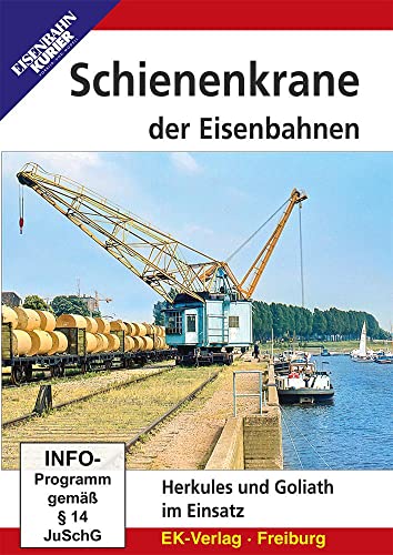 Schienenkrane der Eisenbahnen - Herkules und Goliath im Einsatz von Ek-Verlag GmbH