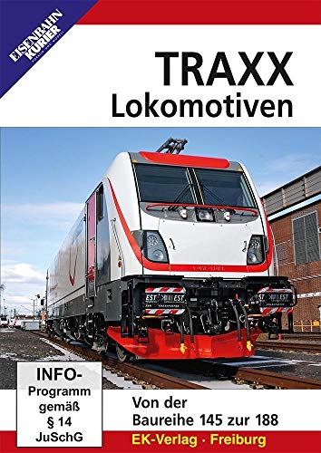 Traxx Lokomotiven - Von der Baureihe 145 zu 188 Traxx Lokomotiven - Von der Baureihe 145 zu 188 von Ek-Verlag GmbH