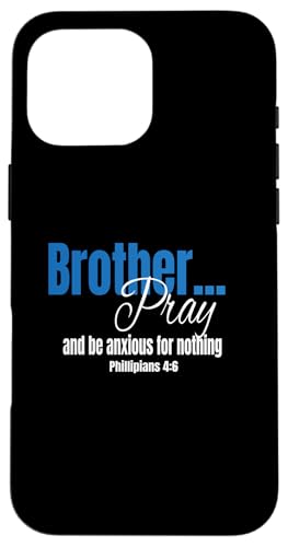 Bruder, betet und sorgt euch um nichts (Philipper 4:6) Hülle für iPhone 16 Pro Max von Elastee