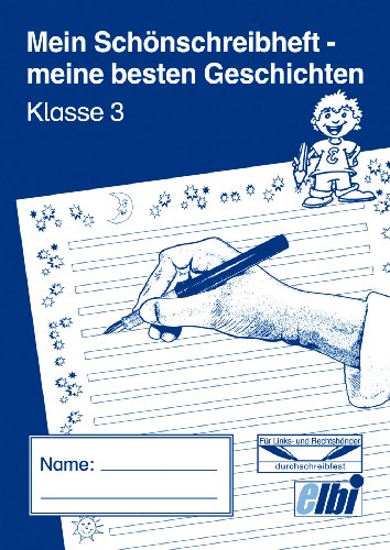 Elbi Schönschreibheft/Geschichtenheft Klasse 3 für Grundschule und Förderschule - H27 von Elbi Verlag