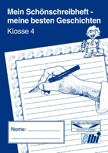 Elbi Schönschreibheft/Geschichtenheft Klasse 4 für Grundschule und Förderschule - H28 von Elbi Verlag