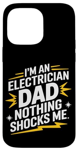 Elektriker Ich bin Elektriker Papa Nichts schockiert mich Hülle für iPhone 14 Pro Max von Electrician Electrical Craftsman