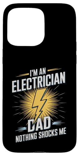 Elektriker Ich bin Elektriker Papa Nichts schockiert mich Hülle für iPhone 15 Pro Max von Electrician Electrical Craftsman