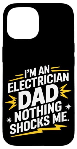 Elektriker Ich bin Elektriker Papa Nichts schockiert mich Hülle für iPhone 15 von Electrician Electrical Craftsman