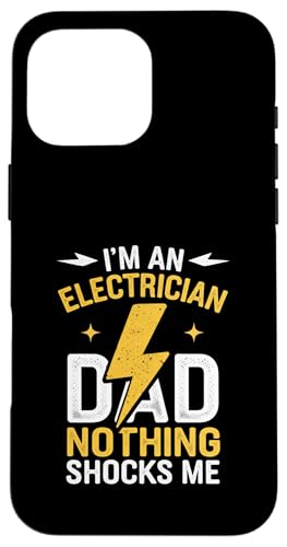 Elektriker Ich bin Elektriker Papa Nichts schockiert mich Hülle für iPhone 16 Pro Max von Electrician Electrical Craftsman