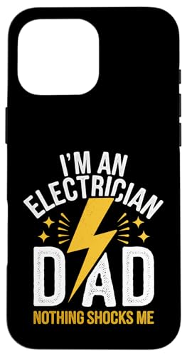 Elektriker Ich bin Elektriker Papa Nichts schockiert mich Hülle für iPhone 16 Pro Max von Electrician Electrical Craftsman