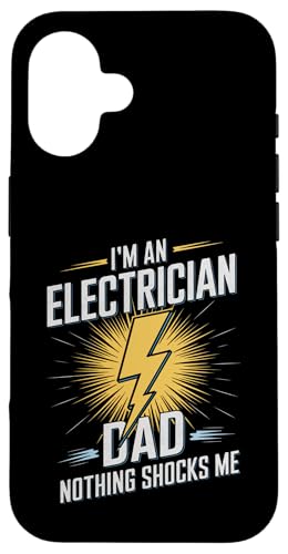 Elektriker Ich bin Elektriker Papa Nichts schockiert mich Hülle für iPhone 16 von Electrician Electrical Craftsman