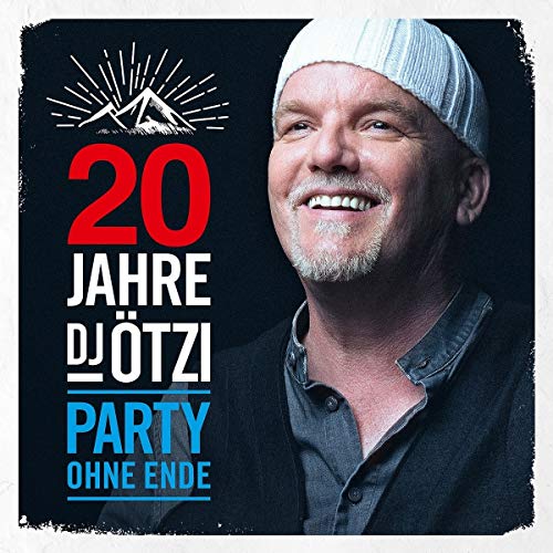 20 Jahre DJ Ötzi-Party Ohne Ende 20 Jahre DJ Ötzi-Party Ohne Ende von UNIVERSAL
