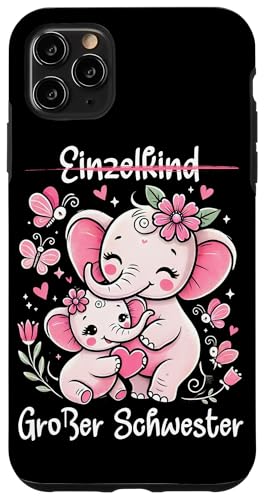 Einzelkind Große Schwester Elefant Älteres Geschwisterkind Hülle für iPhone 11 Pro Max Einzelkind Große Schwester Elefant Älteres Geschwisterkind Hülle für iPhone 11 Pro Max von Elefant Große Schwester in spe Neue Schwester