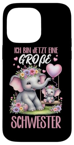 Ich Bin Jetzt Eine Große Schwester Elefanten Neue Schwester Hülle für iPhone 14 Pro Max von Elefant Große Schwester in spe Neue Schwester