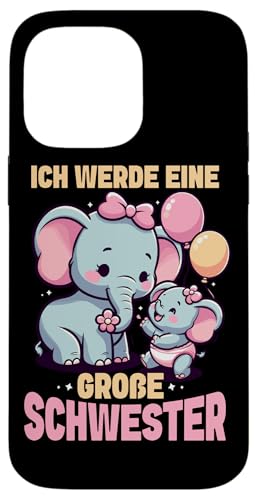 Ich Werde Eine Große Schwester Elefanten Geschwisterkind Hülle für iPhone 14 Pro Max Ich Werde Eine Große Schwester Elefanten Geschwisterkind Hülle für iPhone 14 Pro Max von Elefant Große Schwester in spe Neue Schwester