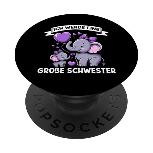 Ich Werde Große Schwester Elefant Älteres Geschwisterkind PopSockets Klebender PopGrip Ich Werde Große Schwester Elefant Älteres Geschwisterkind PopSockets Klebender PopGrip von Elefant Große Schwester in spe Neue Schwester