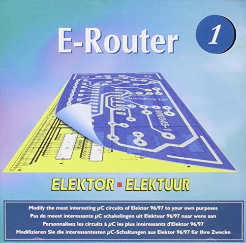 E-Router, 1 CD-ROM.Vol.1: Modifizieren Sie die interessantesten MyC-Schaltungen aus Elektor 96/97 für Ihre Zwecke. Für Windows 3.1/95/98/NT von Elektor Verlag