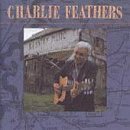 Charlie Feathers by Feathers, Charlie (1991) Audio CD von Elektra / Wea