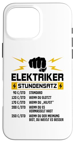 Elektriker Stundensatz Hülle für iPhone 16 Pro Max Elektriker Stundensatz Hülle für iPhone 16 Pro Max von Elektroniker Stundensatz