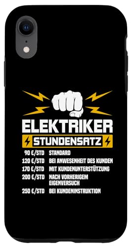 Elektriker Stundensatz Hülle für iPhone XR Elektriker Stundensatz Hülle für iPhone XR von Elektroniker Stundensatz