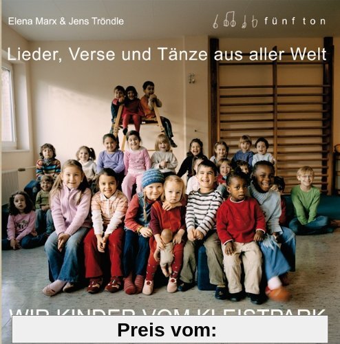 Wir Kinder Vom Kleistpark von Elena Marx&Jens Tröndle; Wir Kinder vom Kleistpark. Lieder, Verse und Tänze aus aller Welt CD1