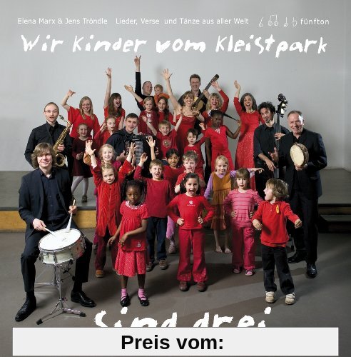 Wir Kinder vom Kleistpark sind drei von Elena Marx&Jens Tröndle; Wir Kinder vom Kleistpark. Lieder, Verse und Tänze aus aller Welt CD3