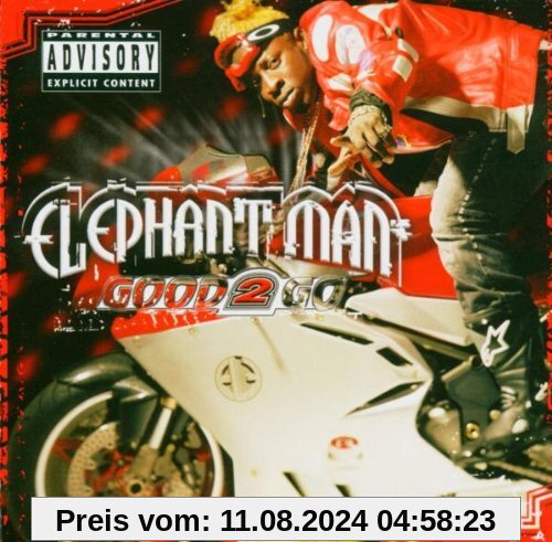 Good 2 Go von Elephant Man