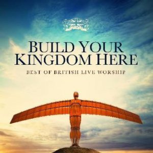 Build Your Kingdome Here von Elevation