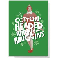 Elf I'm A Cotton Headed Ninny Muggins Greetings Card - Standard Card von Elf